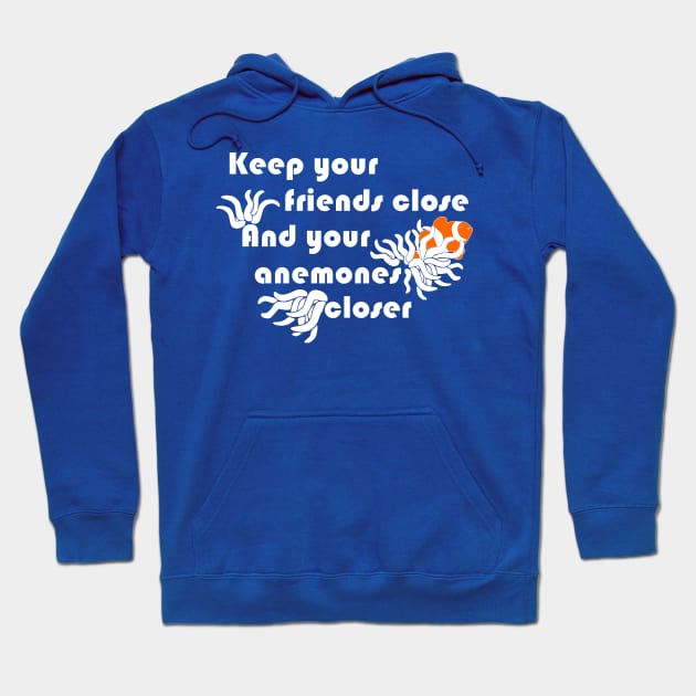 Keep Your Anemones Closer Funny Animal Pun Shirt Hoodie by LacaDesigns